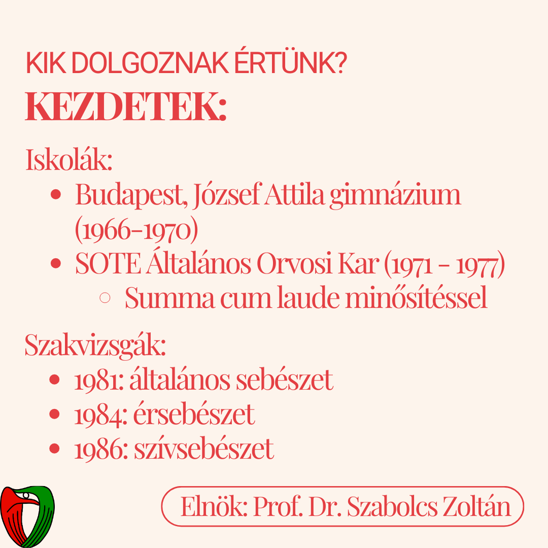 Iskol�it Budapesten v�gezte, a J�zsef Attila Gimn�ziumban �s k�s�bb az akkori nev�n, Semmelweis Orvostudom�nyi Egyetem �ltal�nos Orvosi Kar�n.
Az �vek sor�n szakvizsg�t szerzett �ltal�nos seb�szetb�l (1981), �rseb�szetb�l (1984) �s v�g�l sz�vseb�szetb�l (1986).