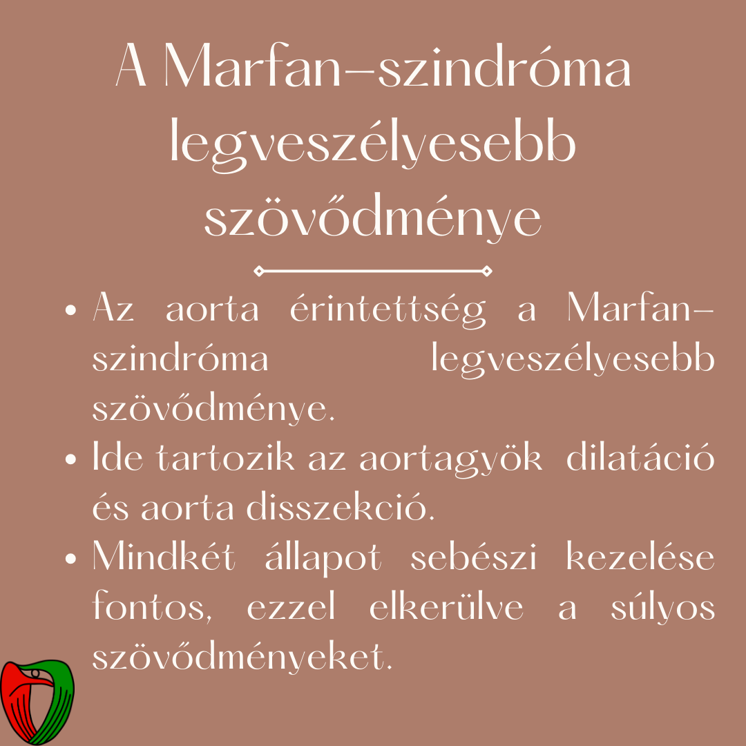 Ez jelentheti az aortagy�k t�gulat�t (dilat�ci�) vagy az aortafal bels� r�teg�nek szakad�s�t (disszekci�).