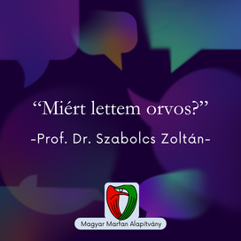 Mi�rt lettem orvos? - Prof. Dr. Szabolcs Zolt�n