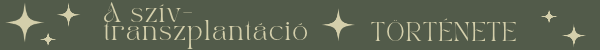 A sz�vtranszplant�ci� t�rt�nete